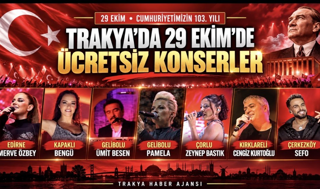 Cumhuriyet’in 103. yılı, Trakya’da ünlü sanatçıların katılımıyla düzenlenecek ücretsiz konserlerle